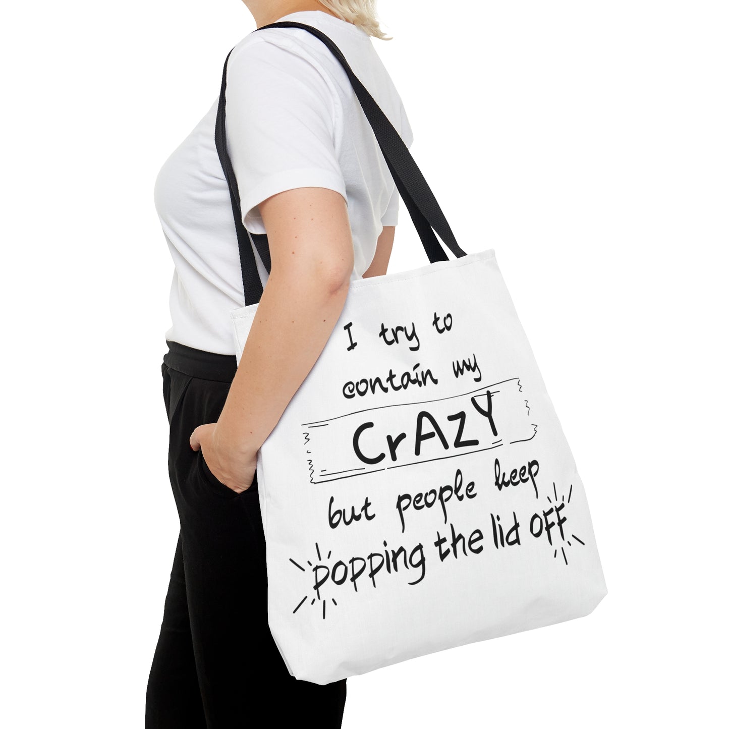 I keep trying to contain my CrAzY but people keep popping the lid off - Tote Bag (AOP)