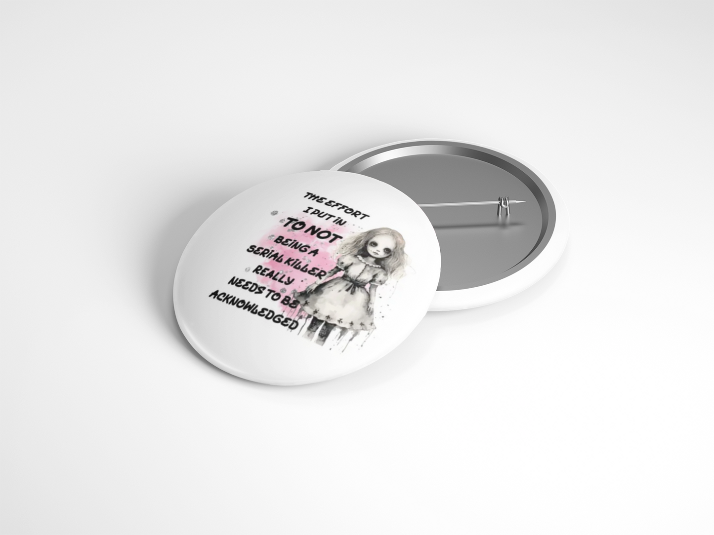 Humorous Custom Pin Buttons - Effort Not to be a Serial Killer