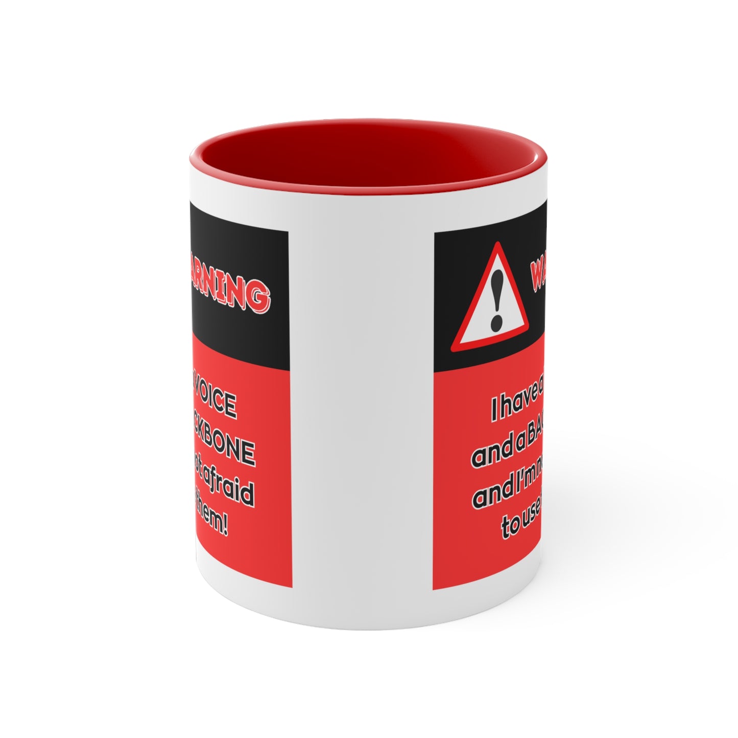 Warning! I have a voice and a Backbone and I'm NOT afraid to use them! - Accent Coffee Mug, 11oz