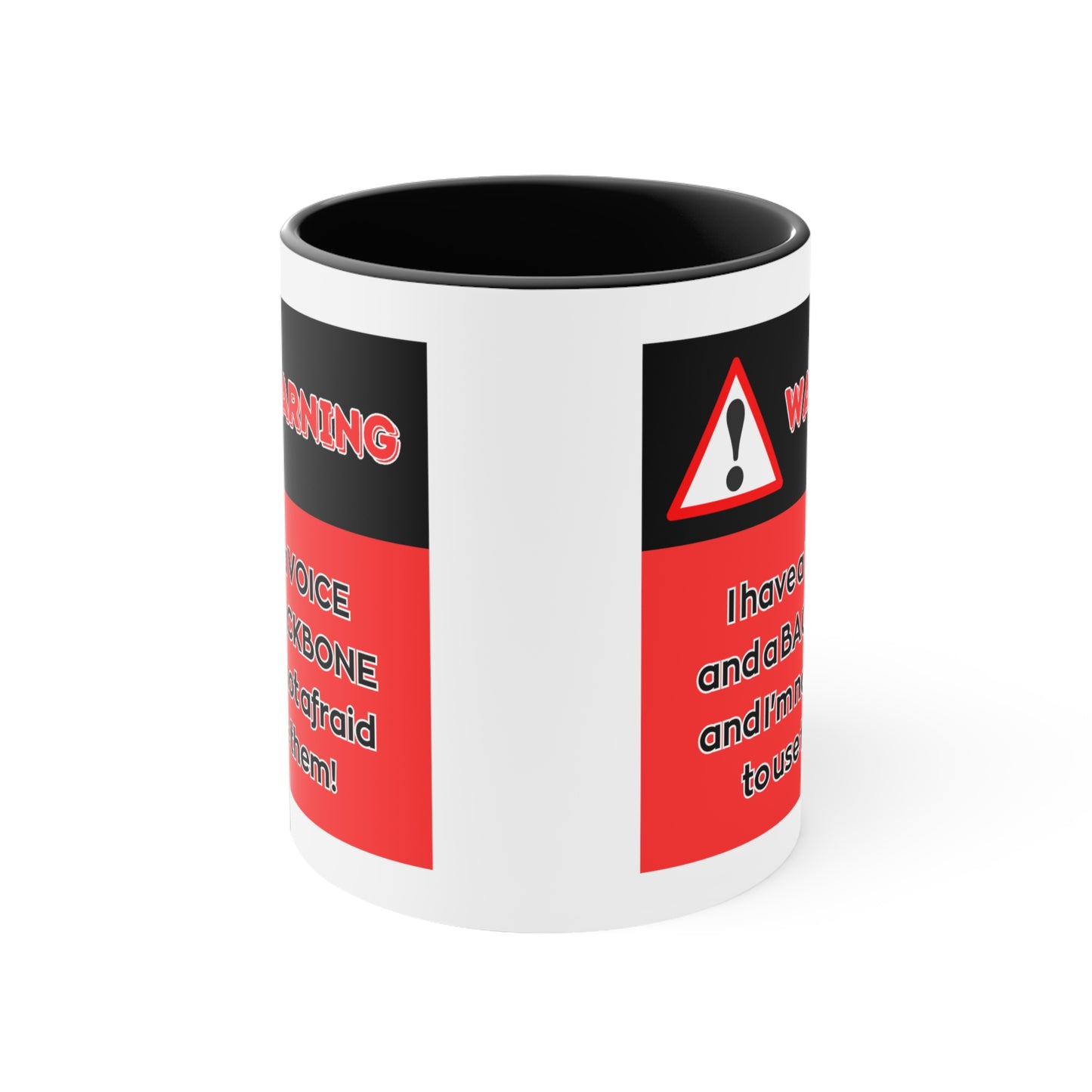 Warning! I have a voice and a Backbone and I'm NOT afraid to use them! - Accent Coffee Mug, 11oz
