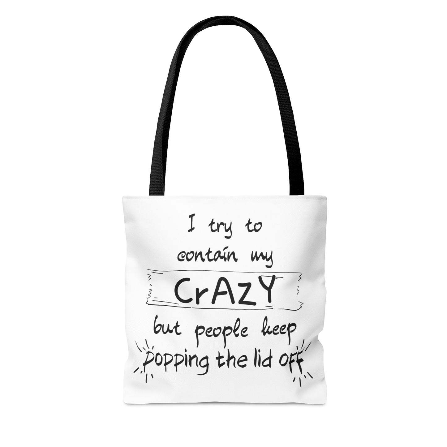 I keep trying to contain my CrAzY but people keep popping the lid off - Tote Bag (AOP)