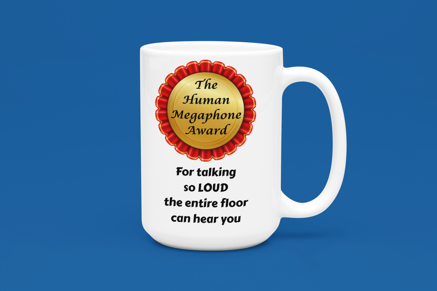 The Human Megaphone Award Mug โ Funny Office Gift for Loud Talkers ๐