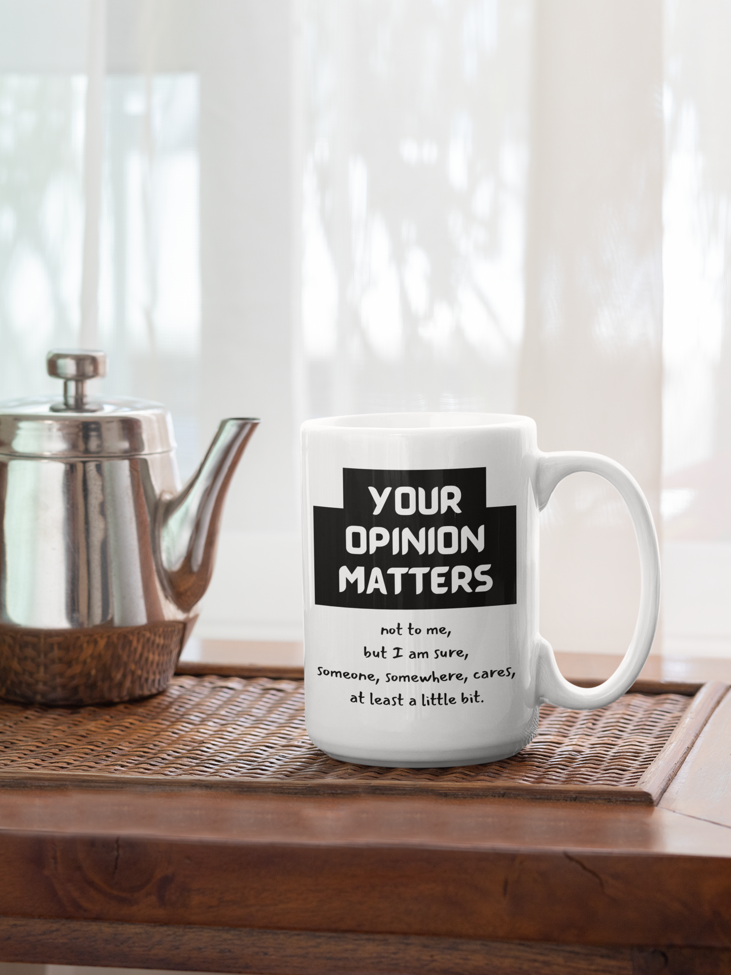 "Your Opinion Matters" Sarcastic 15 oz Mug