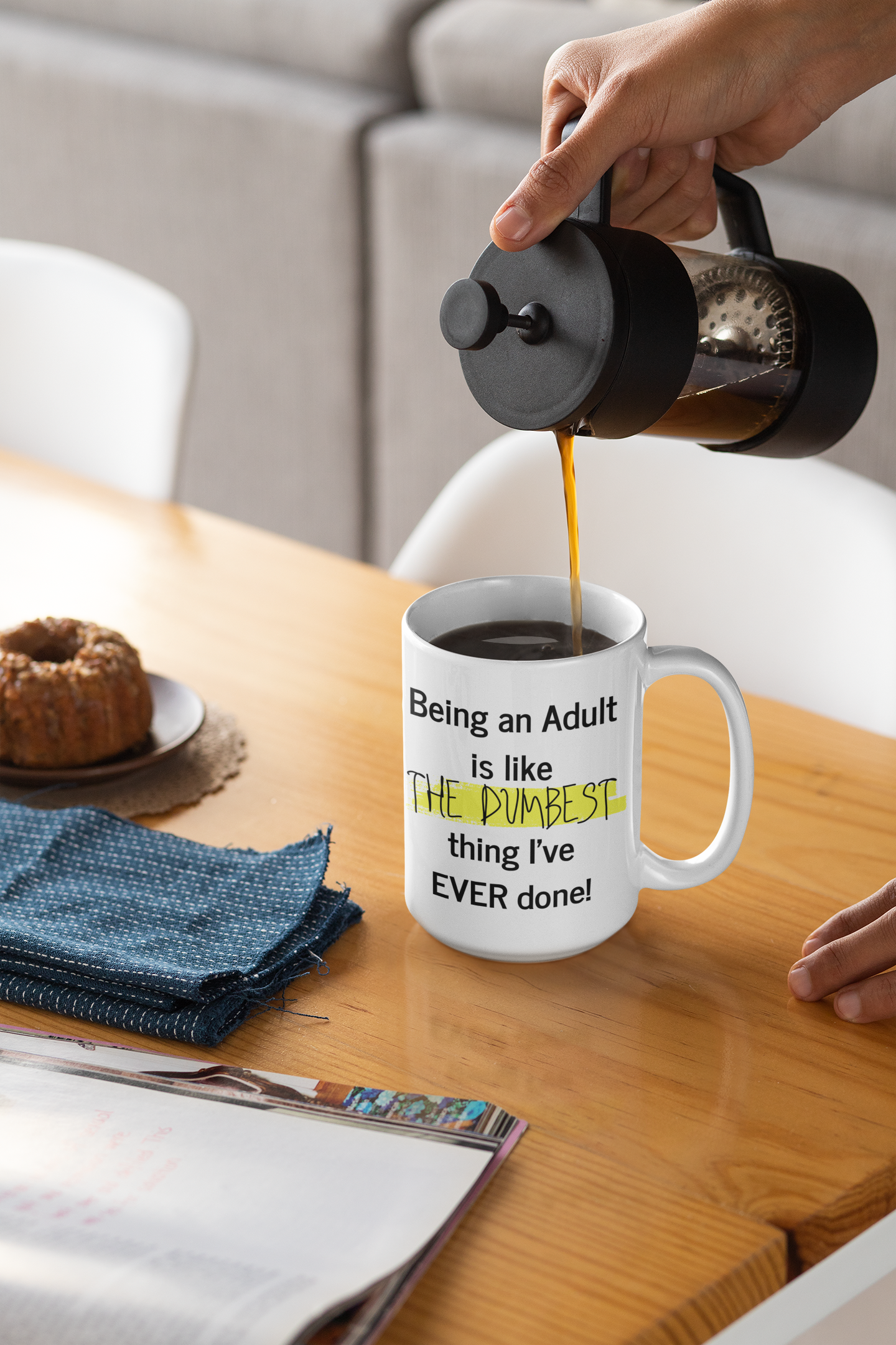 Being an Adult is like THE Dumbest thing I've EVER Done! - 15oz ceramic mug