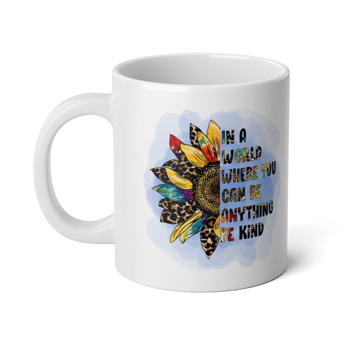 Jumbo "In a World Where You Can Be Anything, Be Kind" Mug, 20oz, POD