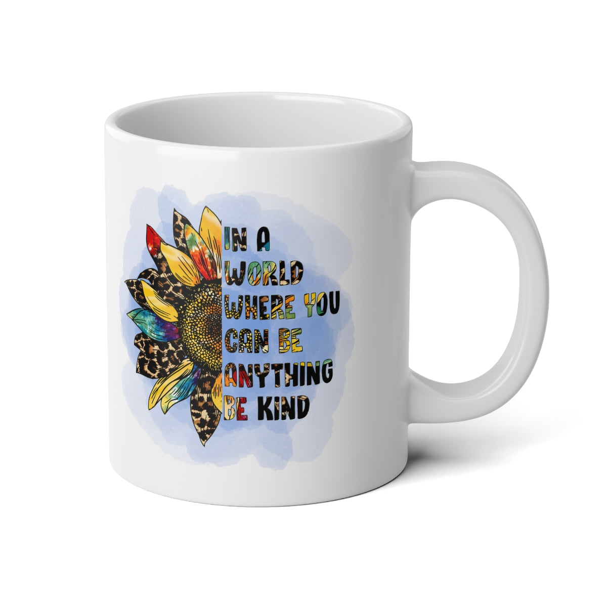Jumbo "In a World Where You Can Be Anything, Be Kind" Mug, 20oz, POD