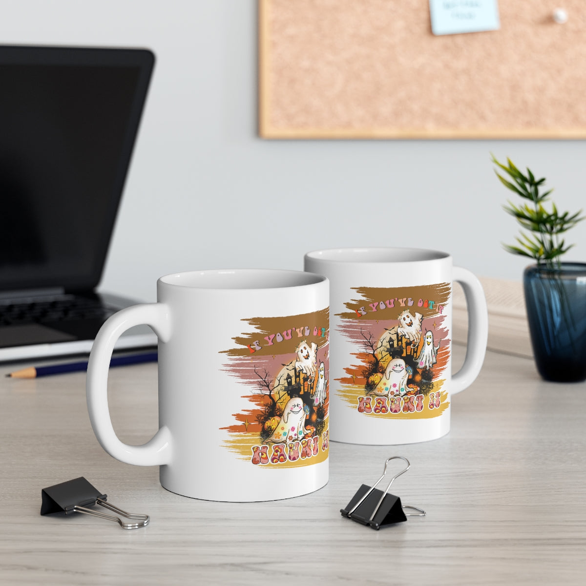 If You've Got It Haunt It - POD - Ceramic Mug 11oz