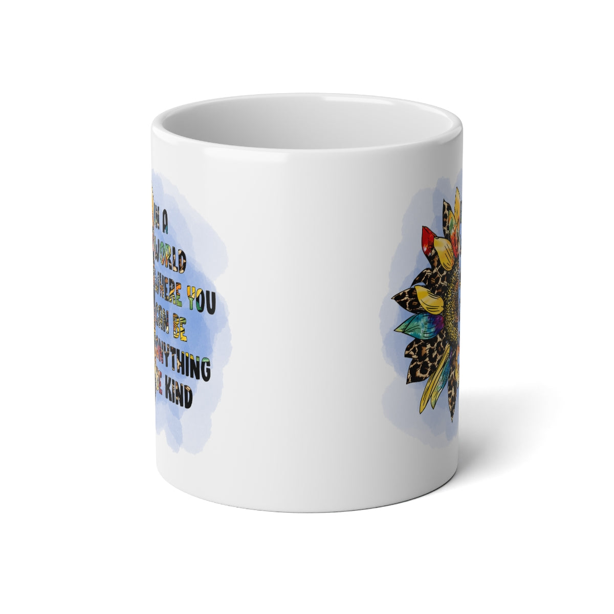 Jumbo "In a World Where You Can Be Anything, Be Kind" Mug, 20oz, POD