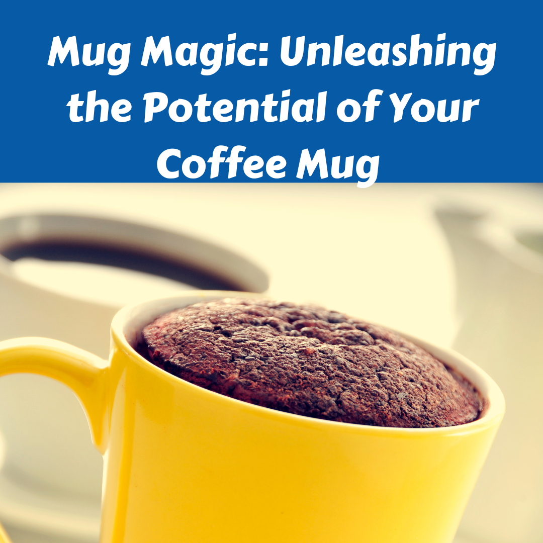 Introducing "Mug Magic: Unleashing the Potential of Your Coffee Mug" Blog Series