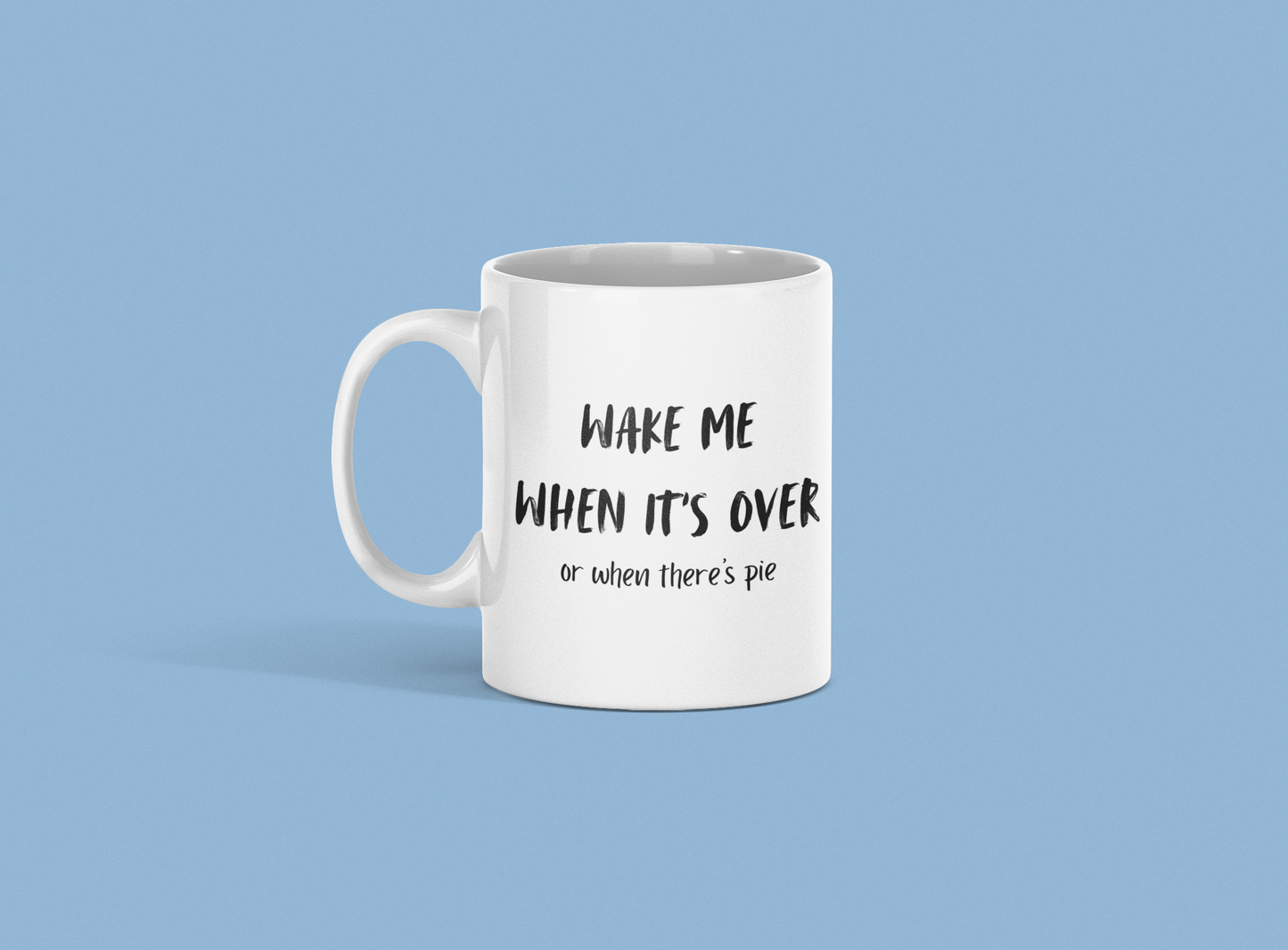 Snarky Coffee Mug – “Wake Me When It’s Over (or When There’s Pie)” Funny Ceramic Mug