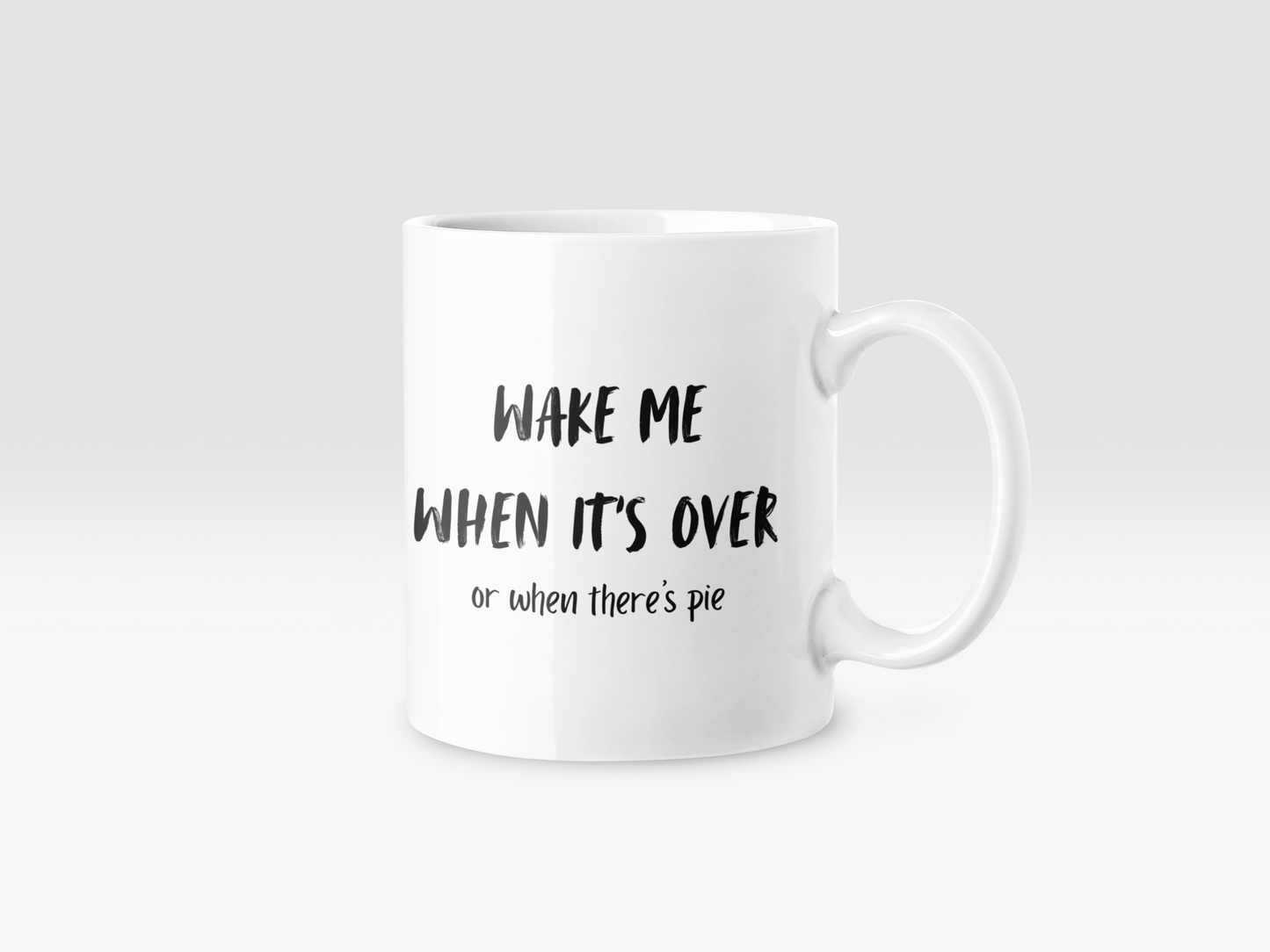 Snarky Coffee Mug – “Wake Me When It’s Over (or When There’s Pie)” Funny Ceramic Mug