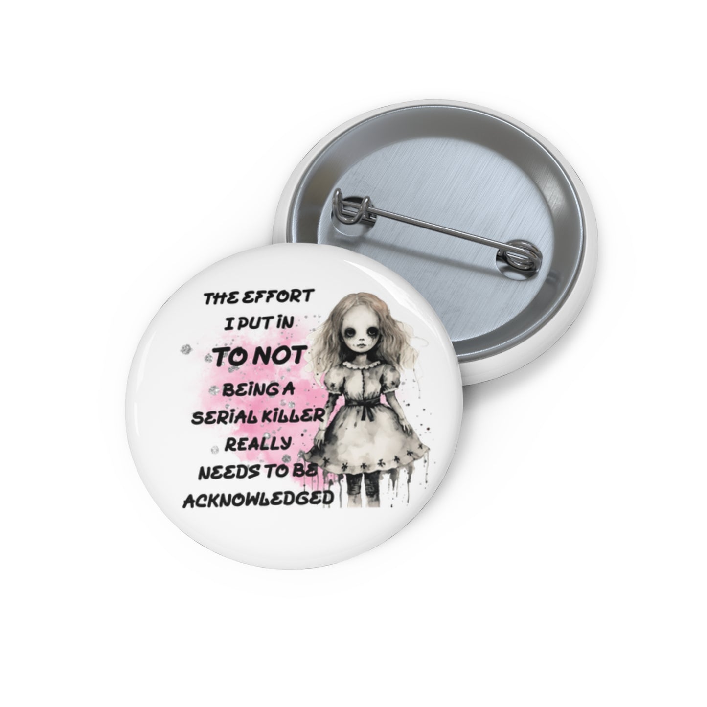Humorous Custom Pin Buttons - Effort Not to be a Serial Killer