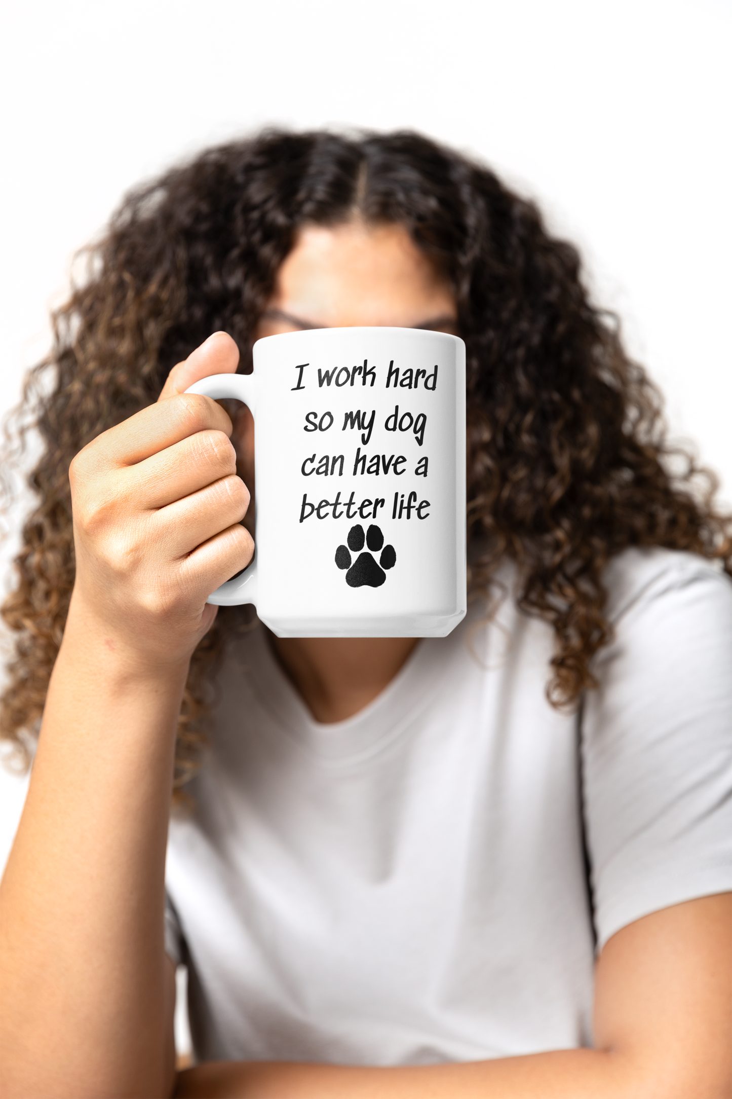 I Work Hard So My Dog Can Have a Better Life – 15oz Mug