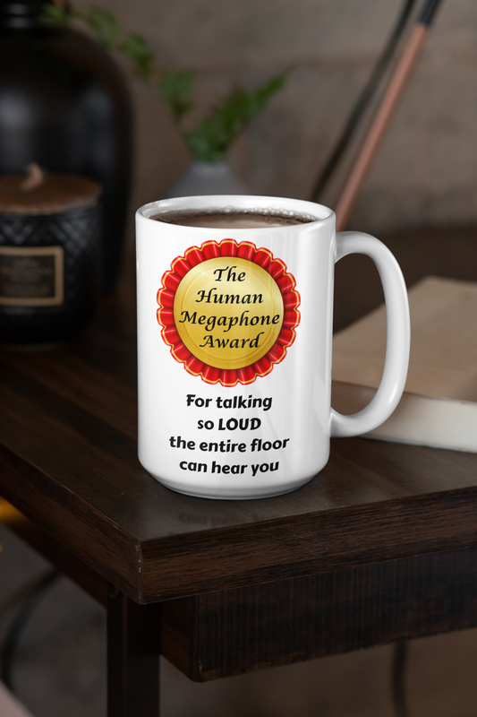 The Human Megaphone Award Mug – Funny Office Gift for Loud Talkers 🏆