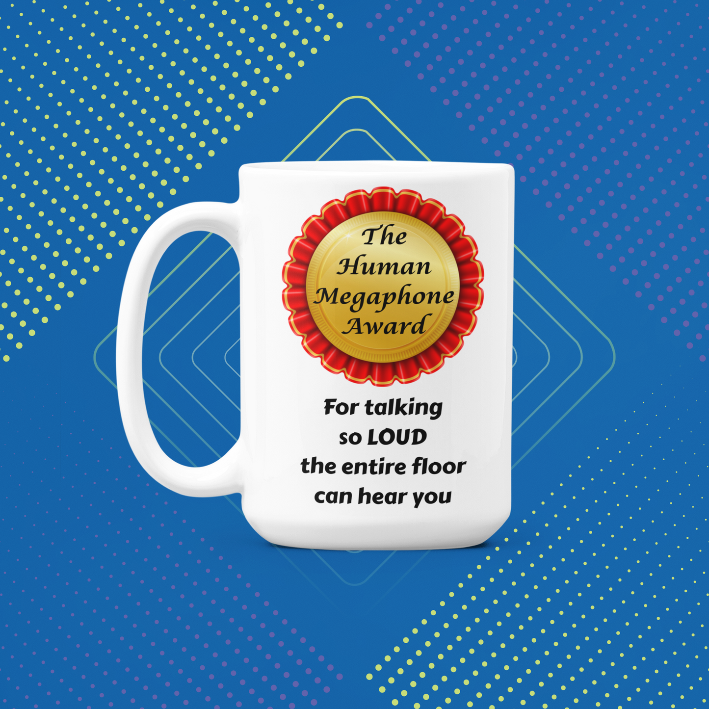 The Human Megaphone Award Mug – Funny Office Gift for Loud Talkers 🏆