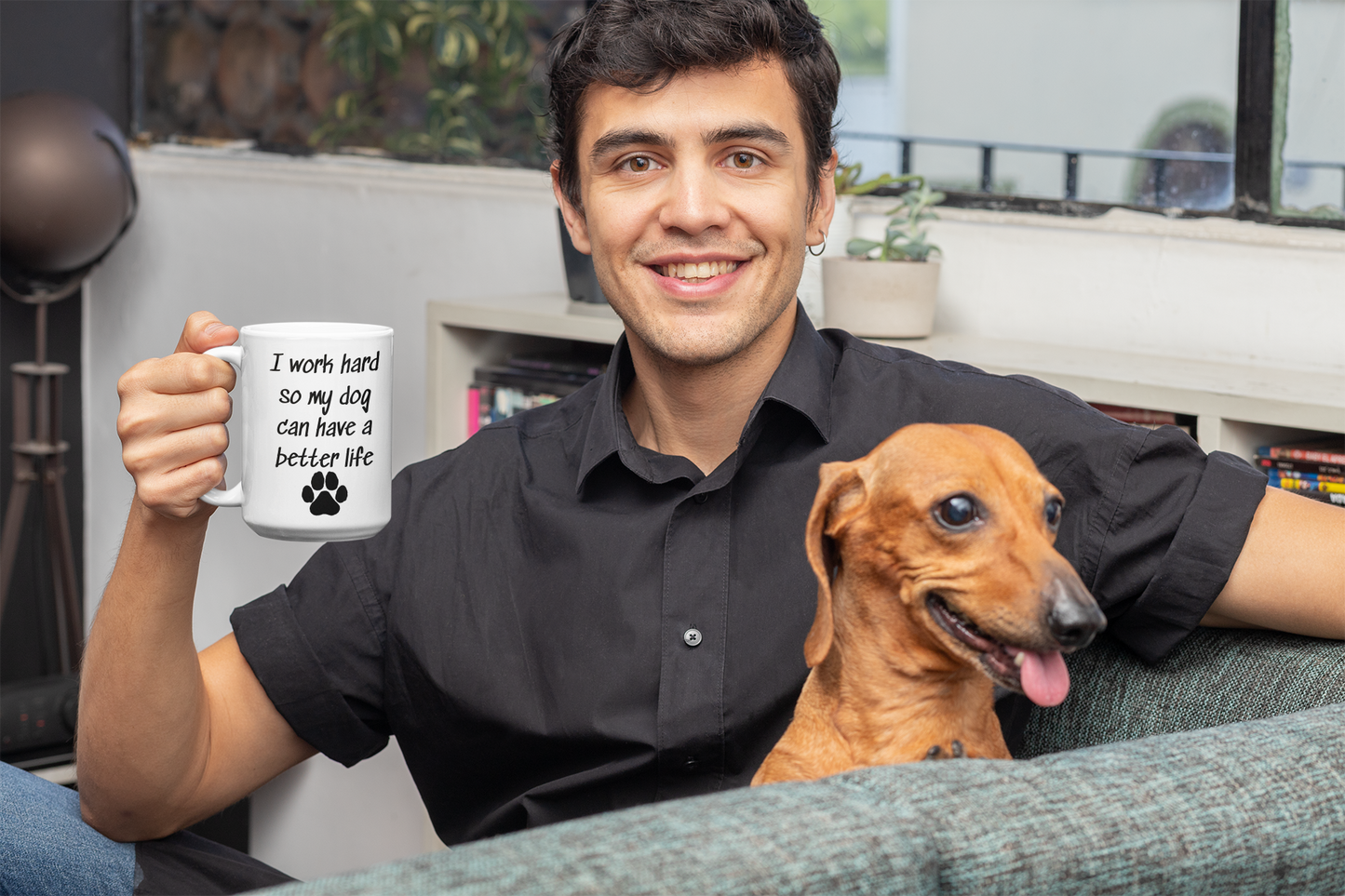I Work Hard So My Dog Can Have a Better Life – 15oz Mug