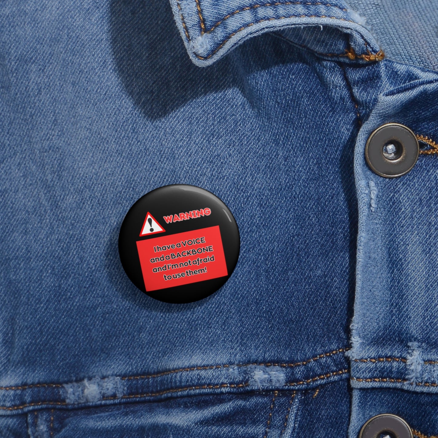 WARNING! I have a VOICE and a BACKBONE and I'm not afraid to use them! - small pin button