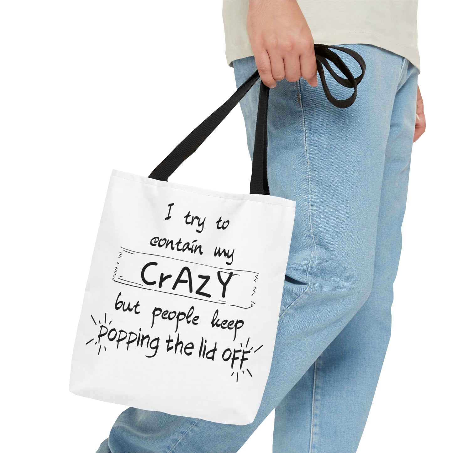 I keep trying to contain my CrAzY but people keep popping the lid off - Tote Bag (AOP)
