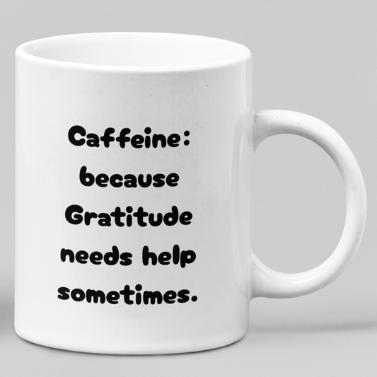 Gratitude Needs Caffeine | Personalized Sarcastic Coffee Mug | 11oz Ceramic