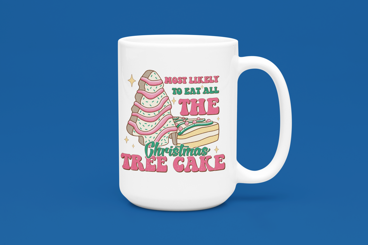 Most Likely to Eat ALL the Christmas Tree Cakes 15oz mug