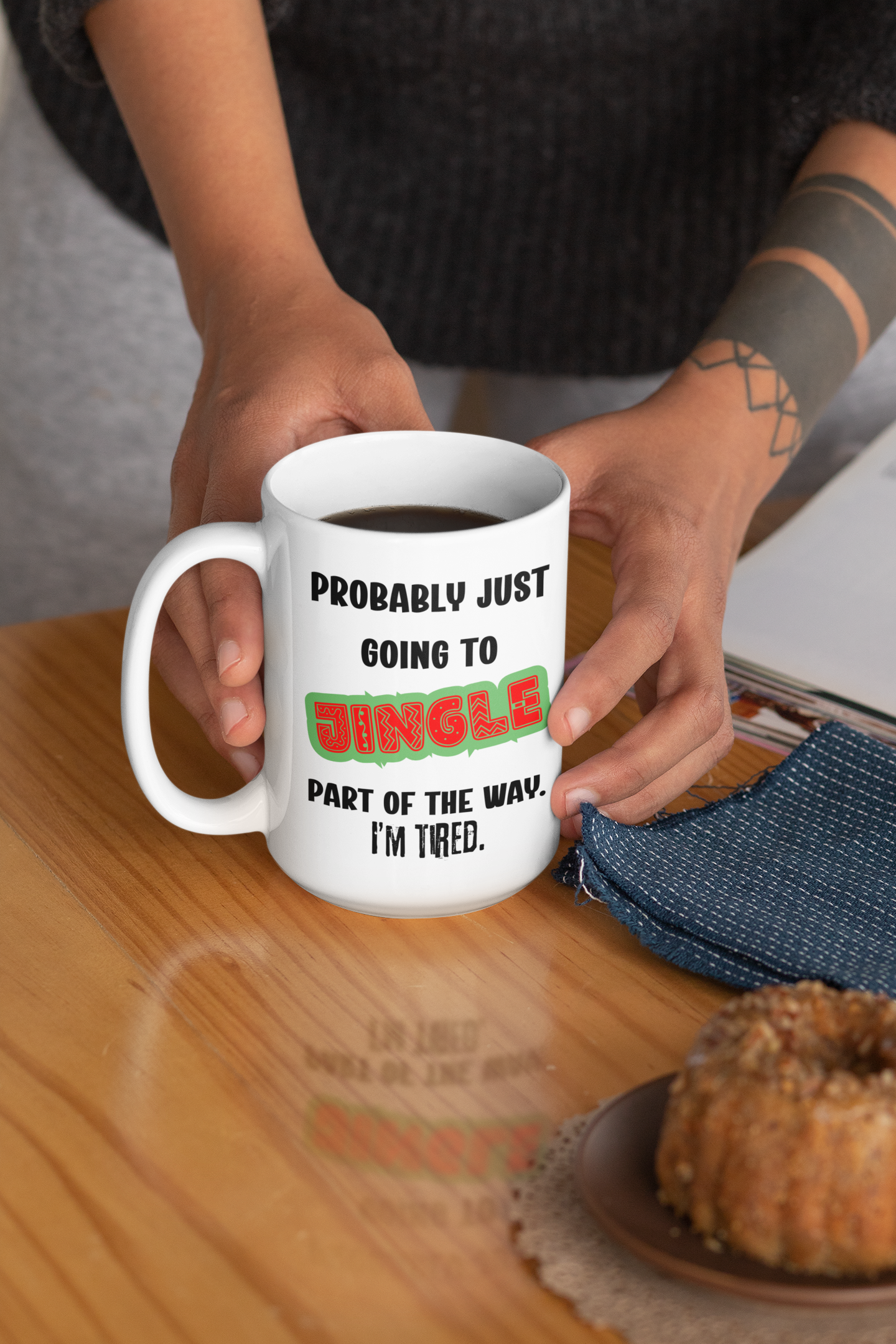 “Probably Just Going to Jingle Part of the Way” – 15 oz Holiday Humor Mug