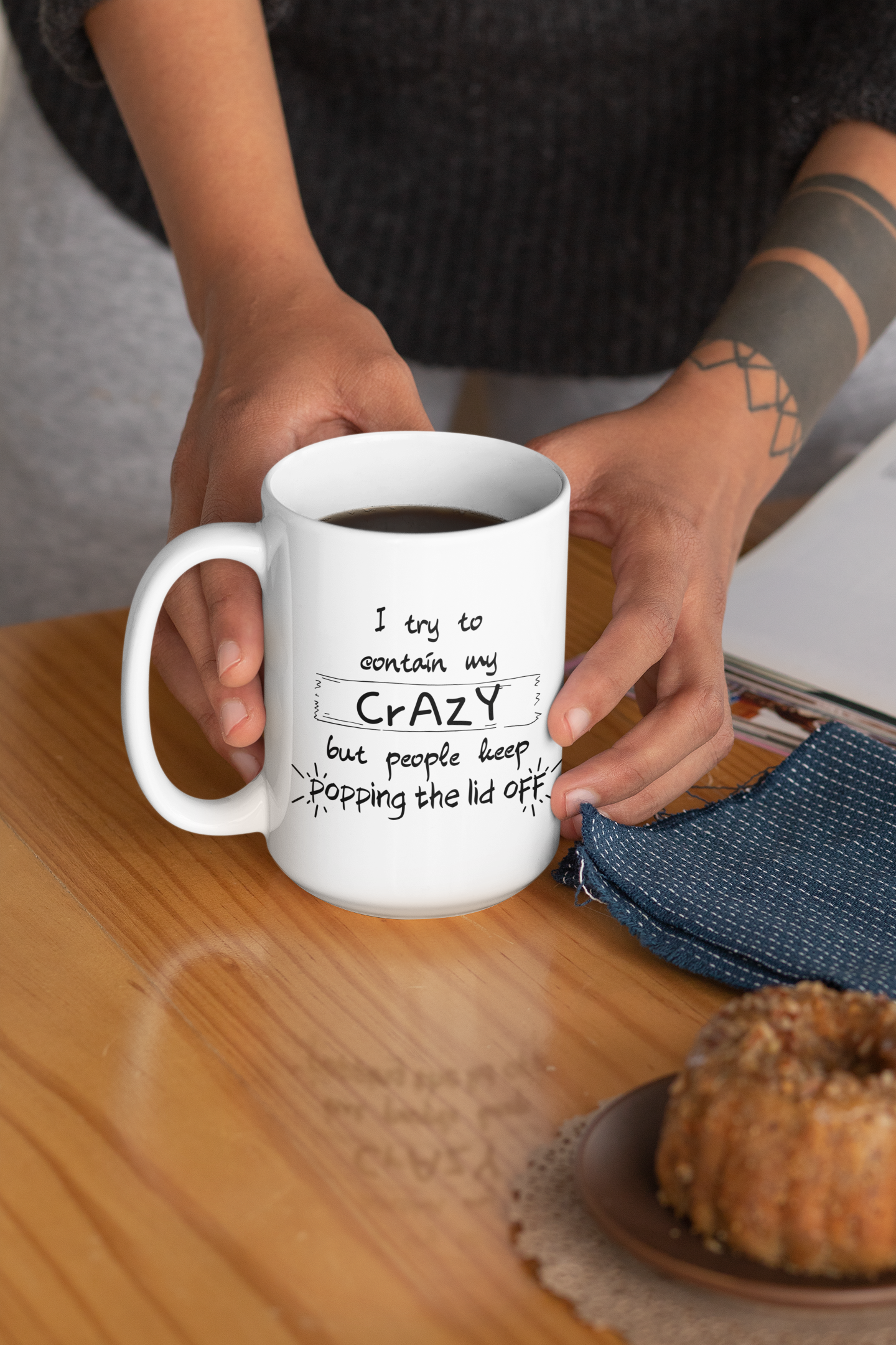i keep trying to contain my crazy but people keep popping the lid off - 15oz mug